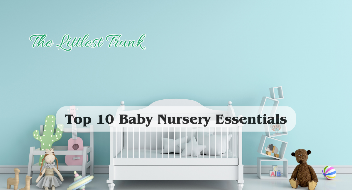 Top 10 Baby Nursery Essentials